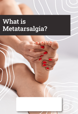 Learn about metatarsalgia